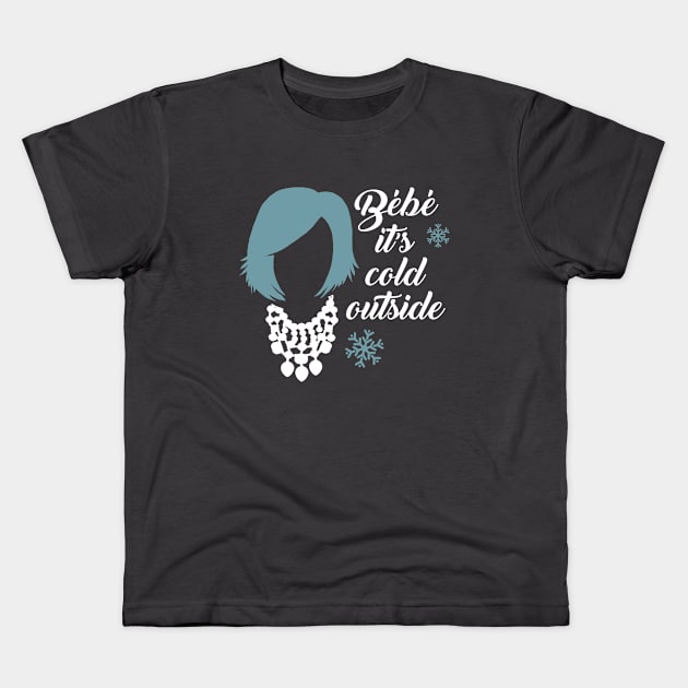 Bebe it's cold outside Kids T-Shirt by NinthStreetShirts